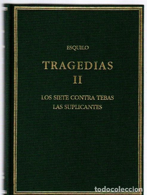 Libros: Tragedias. Volumen II. Los siete contra Tebas. Los suplicantes - Esquilo