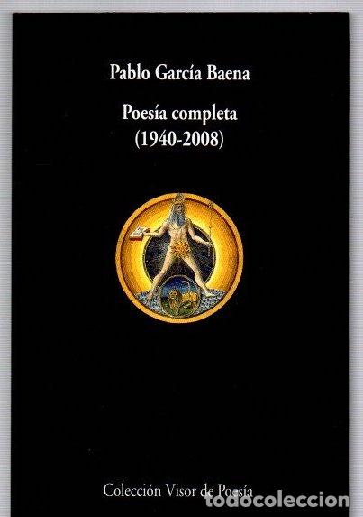 Libros: Poes&iacute;a completa. 1940 - 2008 - Garc&iacute;a Baena, Pablo