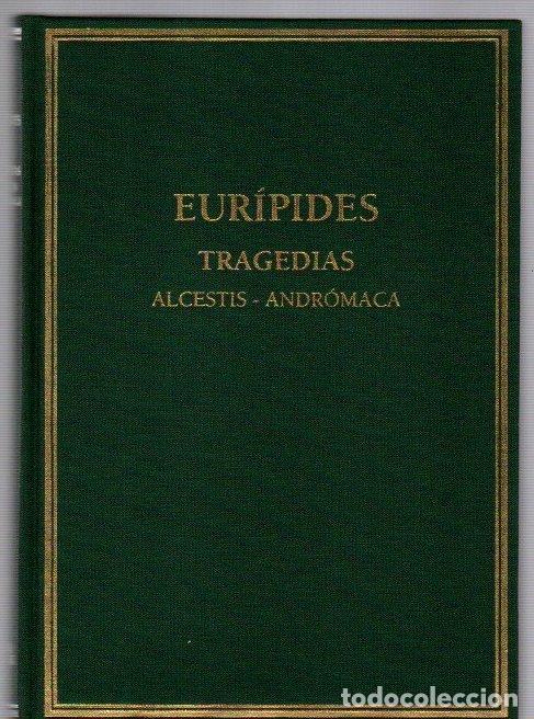 Libros: Tragedias. Volumen I. Alcestis. Andr&oacute;maca - Eur&iacute;pides