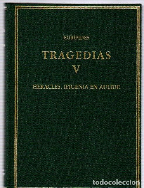 Libros: Tragedias. Volumen V. Heracles. Ifigenia en &Aacute;ulide - Eur&iacute;pides