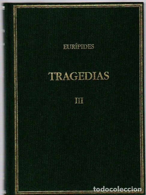 Libros: Tragedias. Volumen III. Medea. Hip&oacute;lito - Eur&iacute;pides