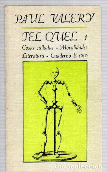Libros: Tel Quel 1. Cosas calladas-Moralidades-Literatura-Cuaderno B 1910 - Val&eacute;ry, Paul