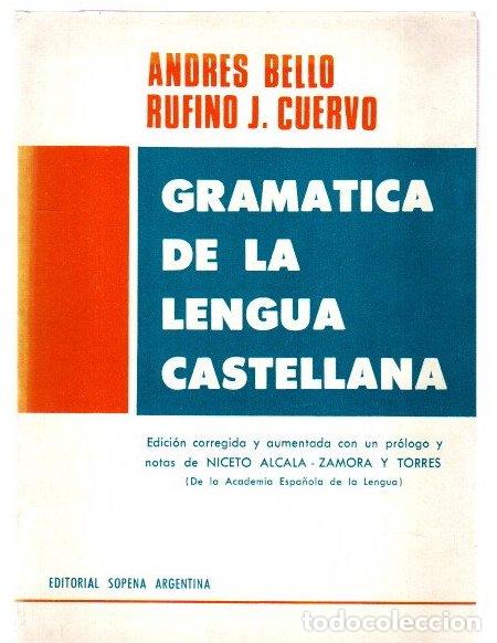 Libros: Gram&aacute;tica de la lengua castellana - Bello, Andr&eacute;s / Cuervo, Rufino J.