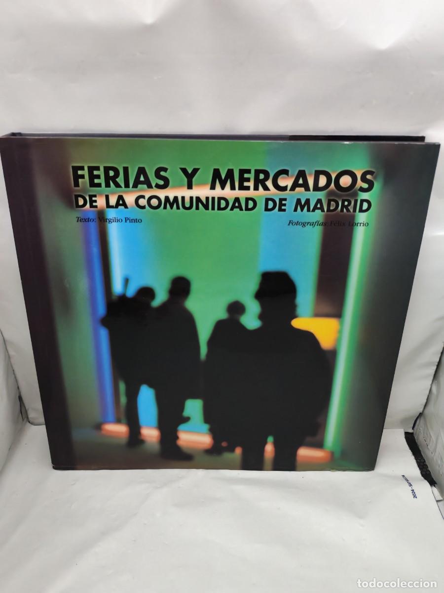 Libros: FERIAS Y MERCADOS DE LA COMUNIDAD DE MADRID (Primera edici&oacute;n, tapa dura)