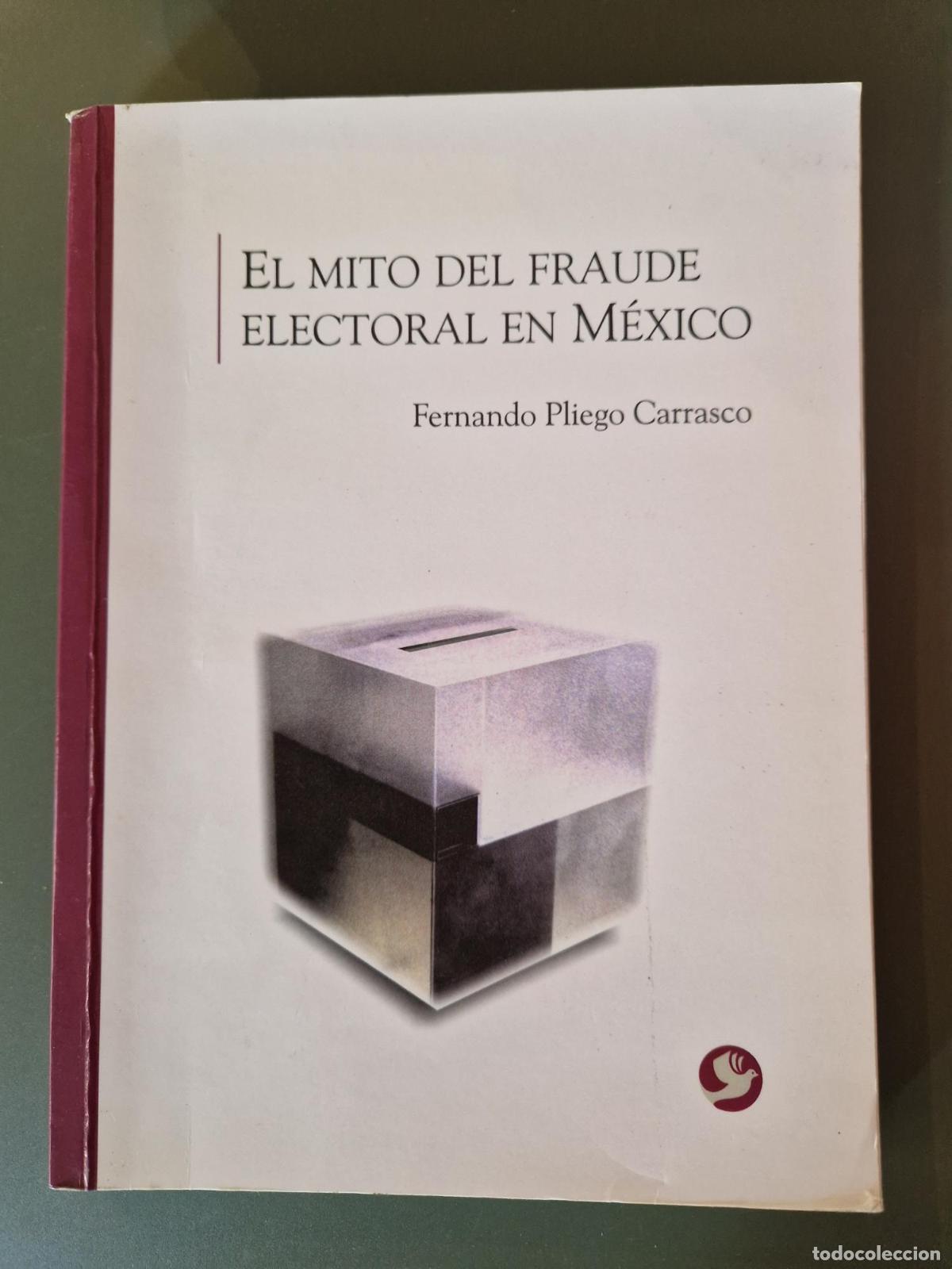 Livres: El mito del fraude electoral en M&eacute;xico (Descatalogado) - Fernando Pliego Carrasco