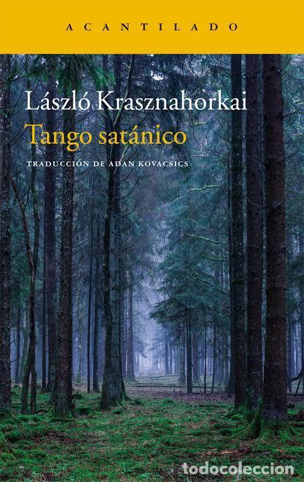 Libros: Tango sat&aacute;nico - L&Aacute;SZL&Oacute; KRASZNAHORKAI