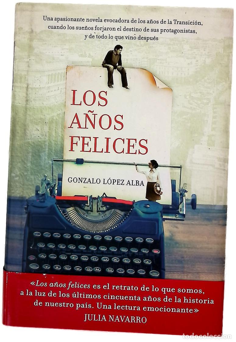 Libros: Los a&ntilde;os felices - L&oacute;pez Alba, Gonzalo