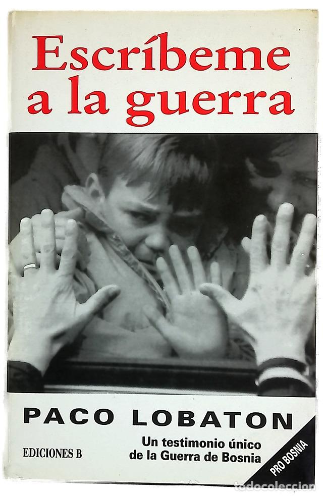 Libros: Escr&iacute;beme a la guerra - Lobat&oacute;n, Paco