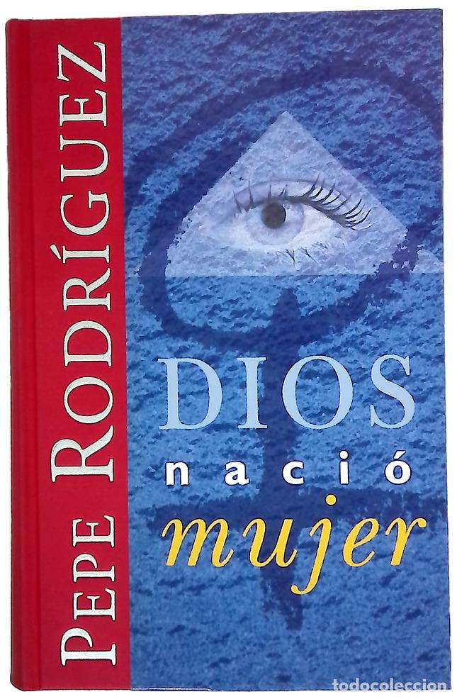 Libros: Dios naci&oacute; mujer - Rodr&iacute;guez, Pepe