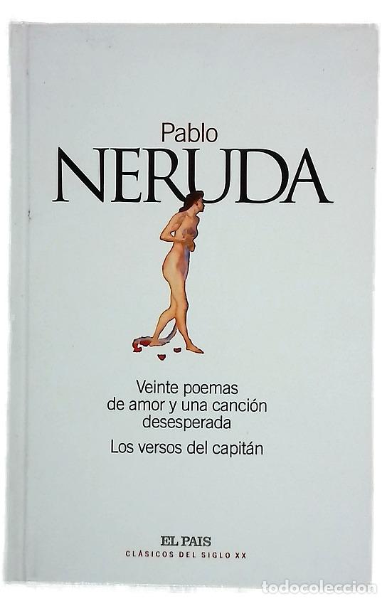 B&uuml;cher: Veinte poemas de amor y un canci&oacute;n desesperada ; Los versos del capit&aacute;n n