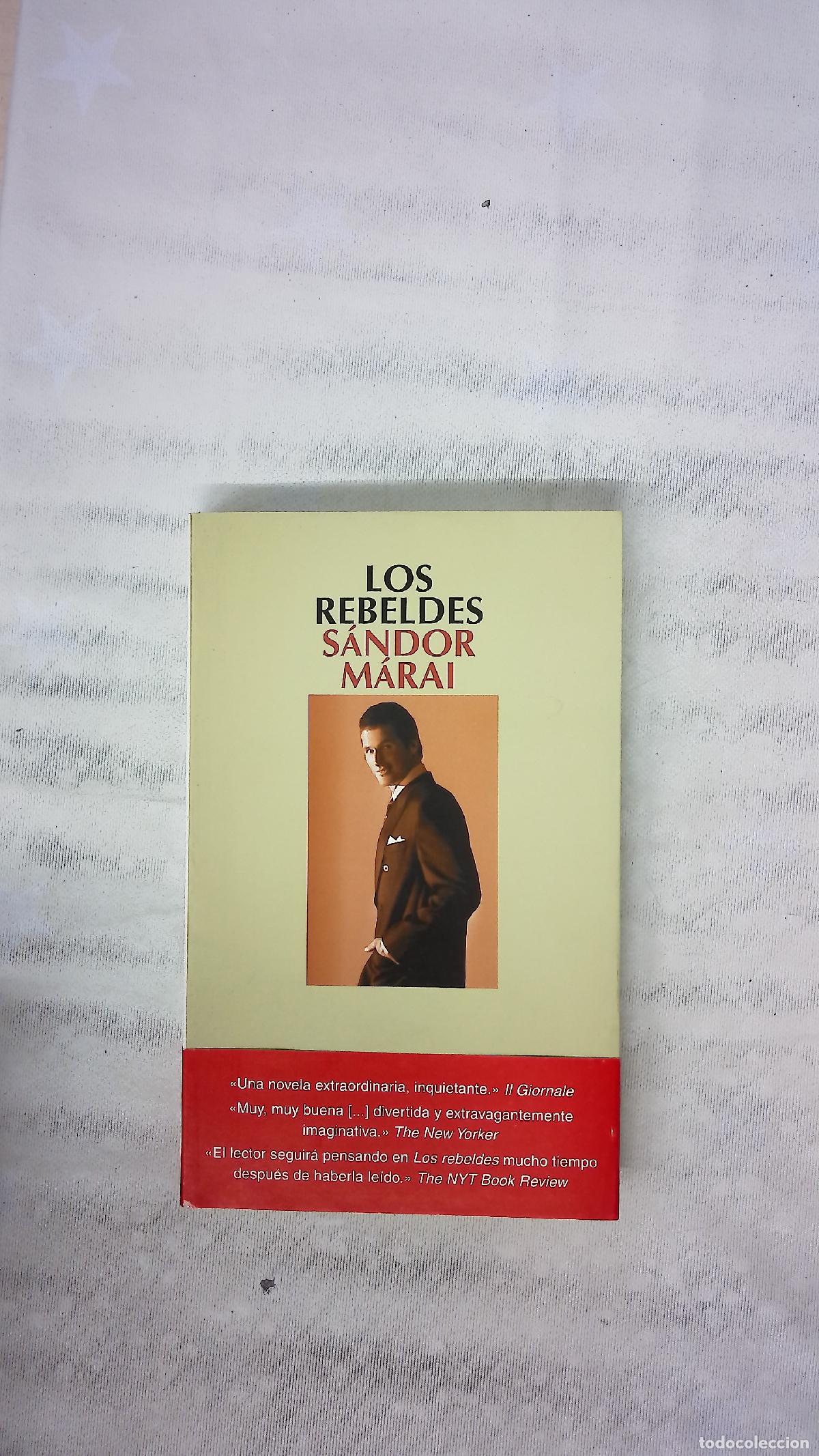 Libri di seconda mano: Los rebeldes - M&aacute;rai, S&aacute;ndor