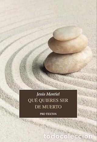 Libros: Qu&eacute; quieres ser de muerto - Jes&uacute;s Montiel
