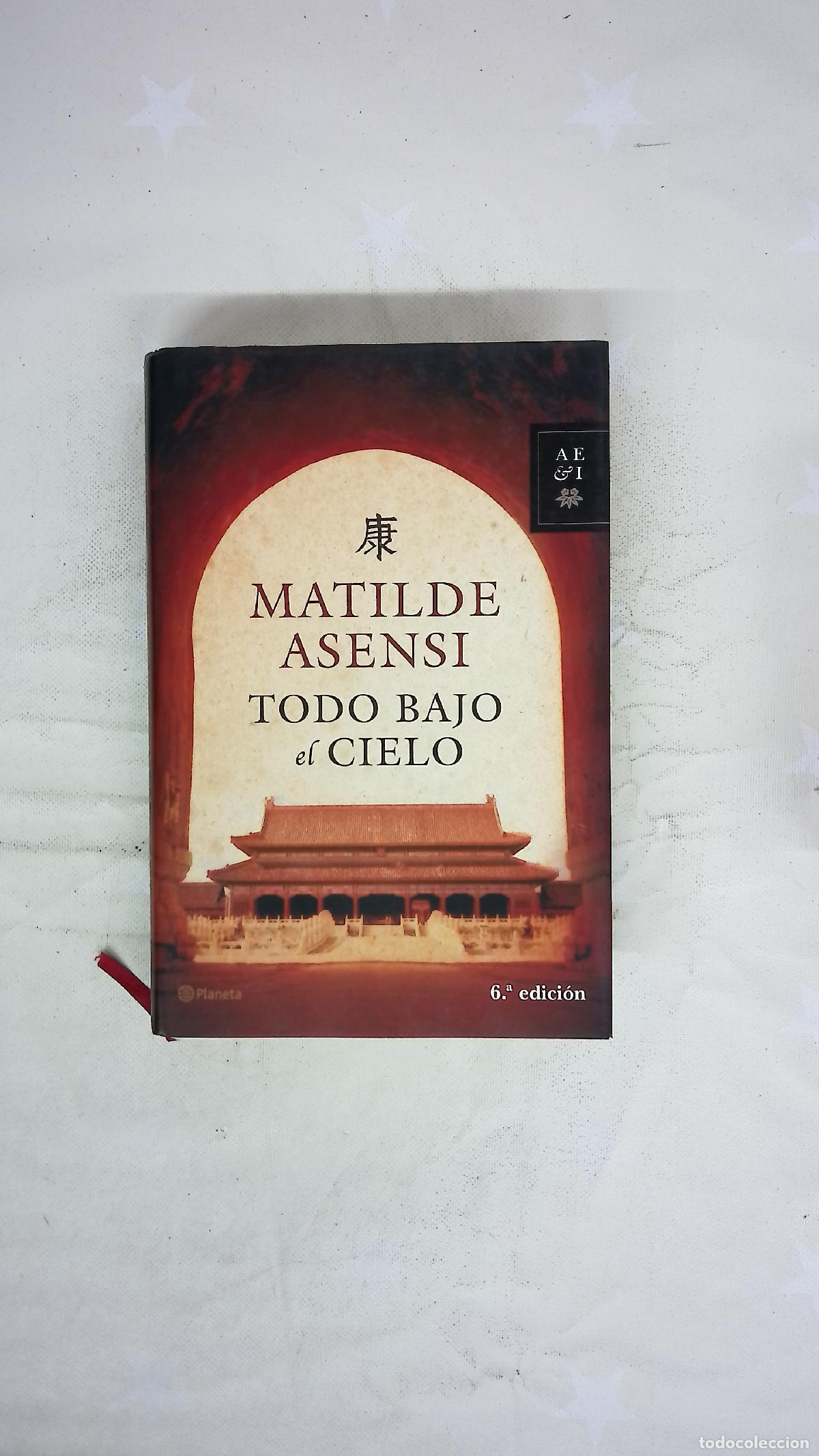 Libros: Todo bajo el cielo - Matilde Asensi