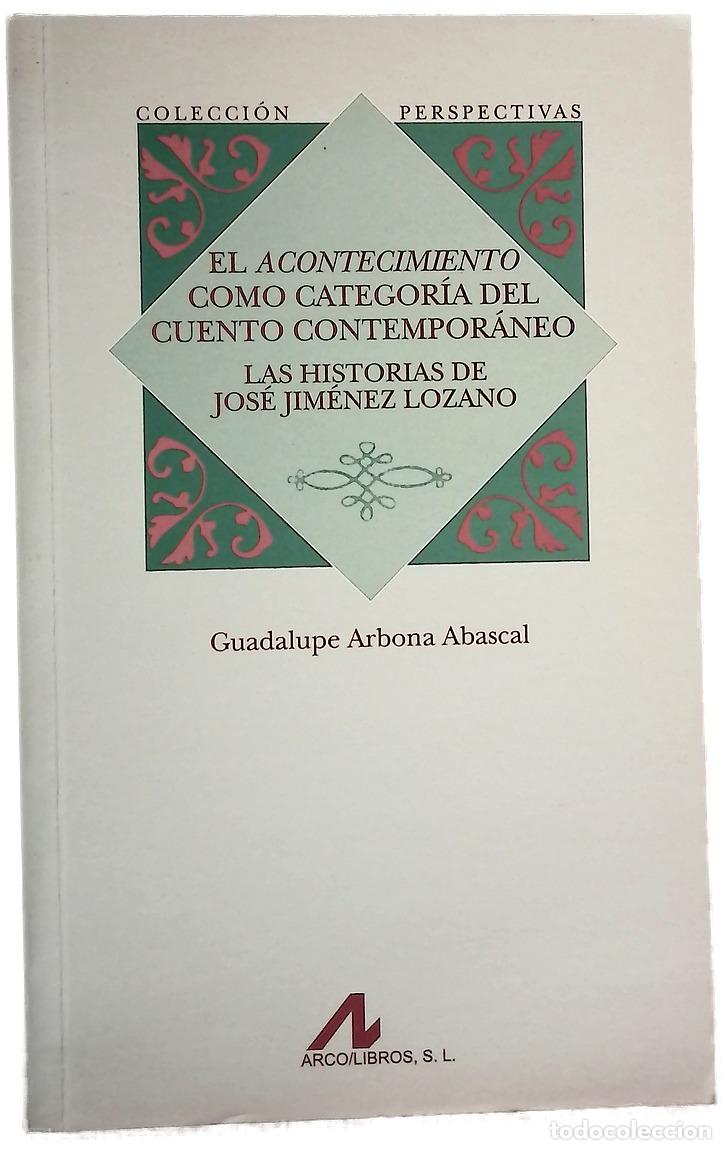 Libros: El acontecimiento como categor&iacute;a del cuento contempor&aacute;neo, las historias de Jos&eacute; Jim&eacute;nez Lozano