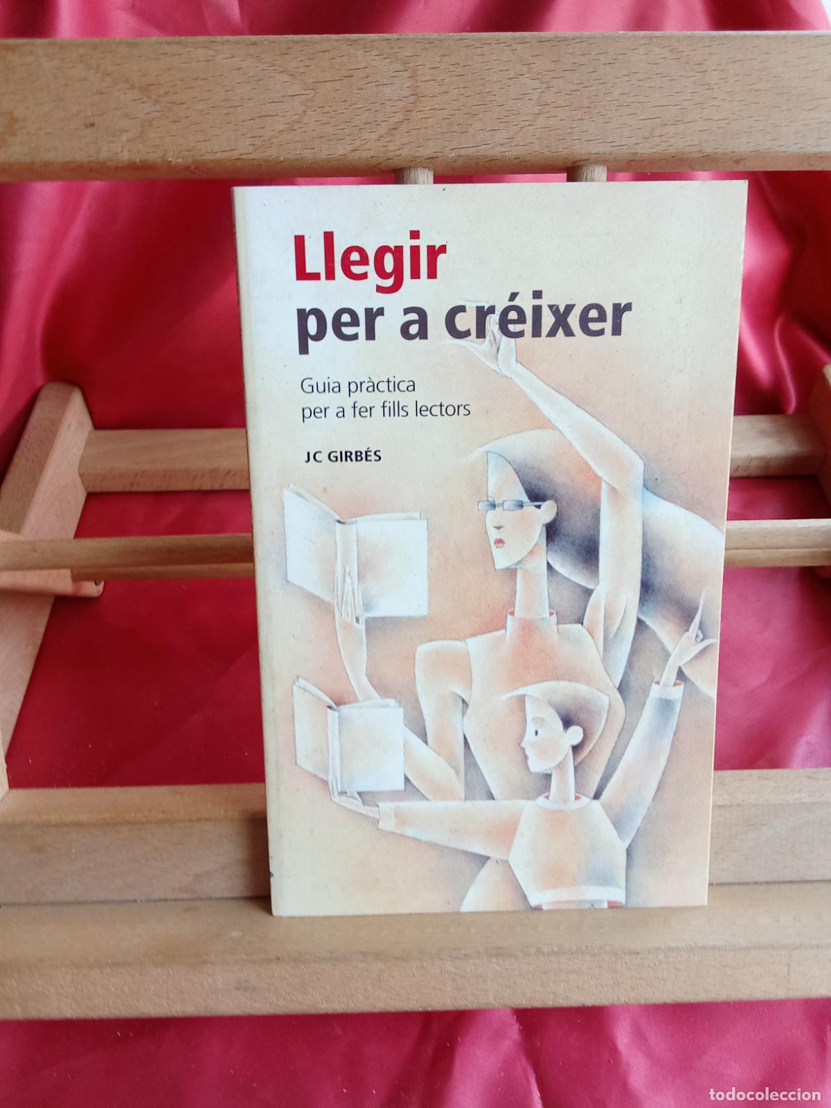 Libros: Llegir per a cr&iacute;xer. JC Girb&eacute;s L.12820-17151