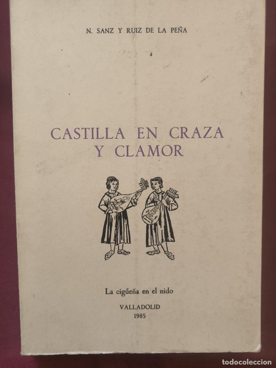 Libros: Castilla en craza y clamor. - Nicomedes Sanz y Ruiz de la Pe&ntilde;a.