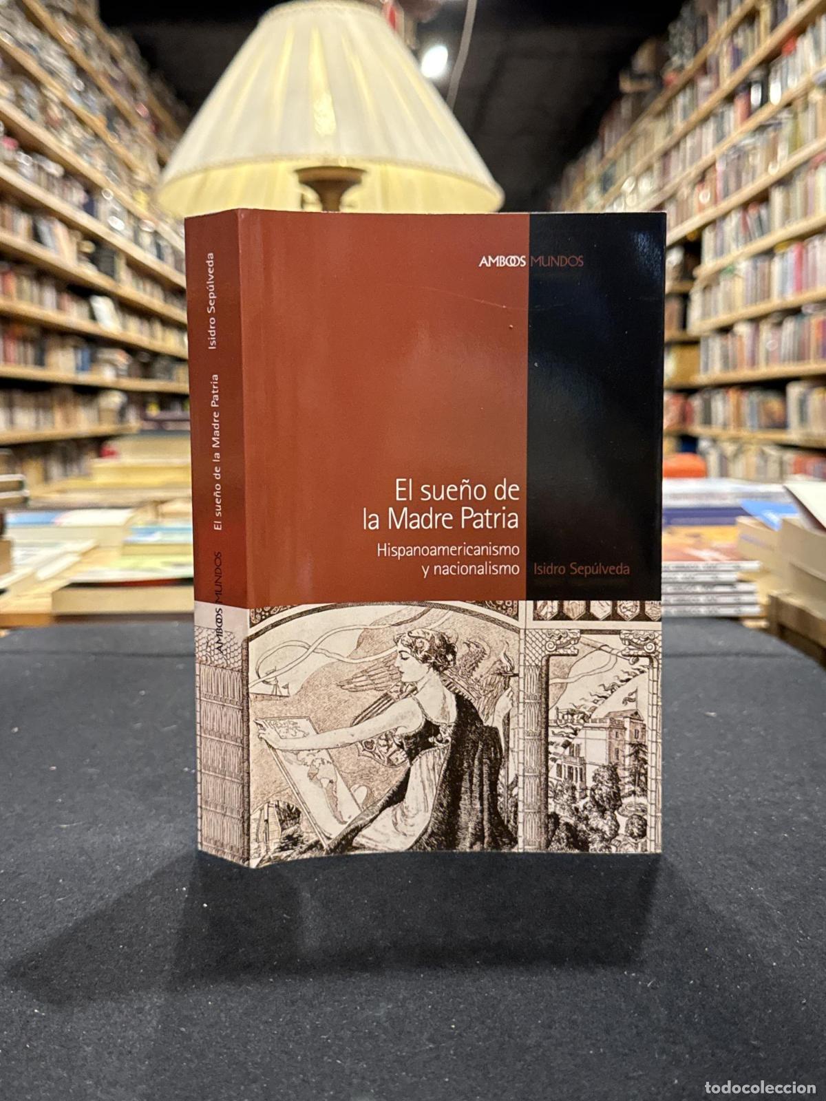 Libros: El sue&ntilde;o de la Madre Patria - Isidro Sep&uacute;lveda