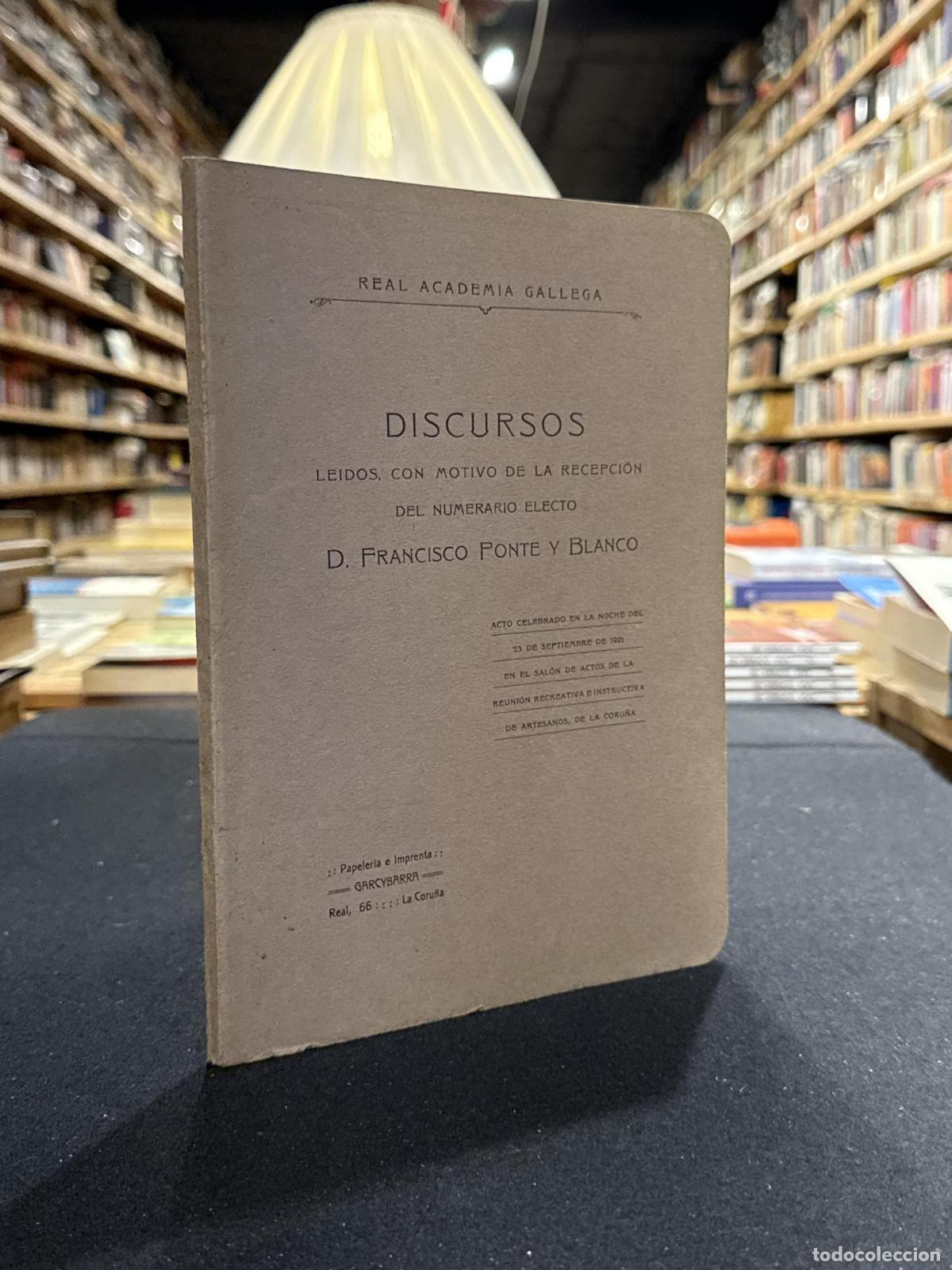 B&uuml;cher: Discursos leidos, con motivo de la recepci&oacute;n del numerario electo D. Francisco Ponte y Blanco - FRAN