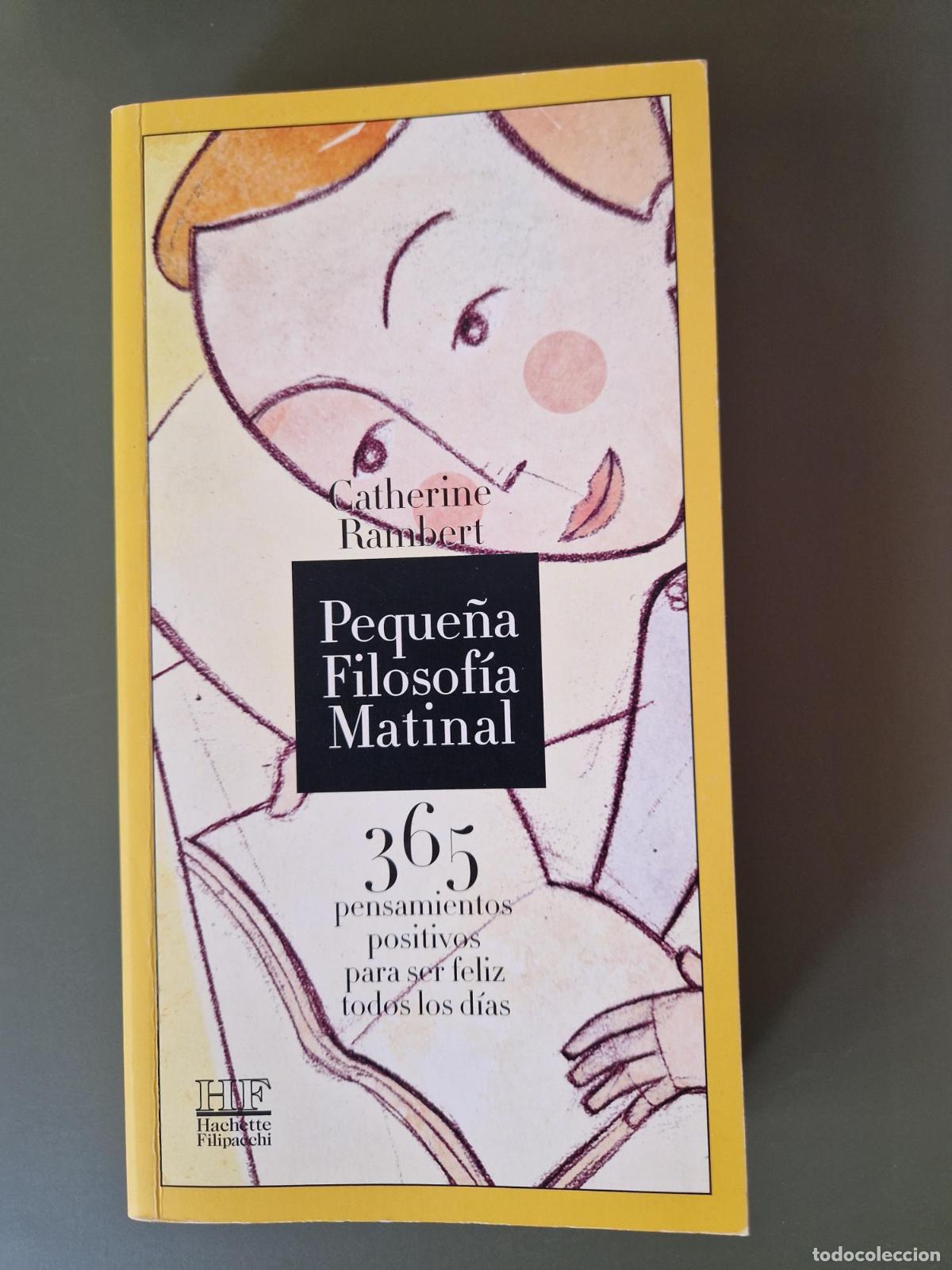 Libros: Peque&ntilde;a filosof&iacute;a matinal. 365 pensamientos positivos para ser feliz todos los d&iacute;as - Catherine Ramb