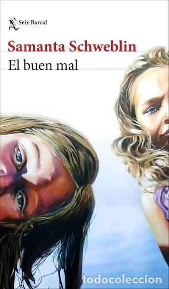 Libros: El buen mal - SAMANA SCHWEBLIN