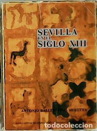 Libros: BALLESTEROS BERETTA, Antonio.- - Sevilla en el siglo XIII.