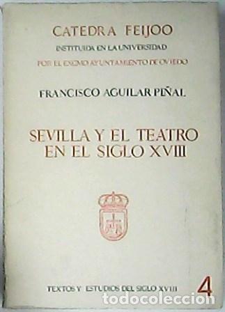 Libri di seconda mano: AGUILAR PI&Ntilde;AL, Francisco.- - Sevilla y el teatro en el siglo XVIII.