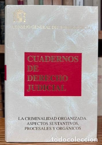 Libros: LA CRIMINALIDAD ORGANIZADA. ASPECTOS SUSTANTIVOS, PROCESALES Y ORGANICOS - GRANADOS PEREZ, Carlos