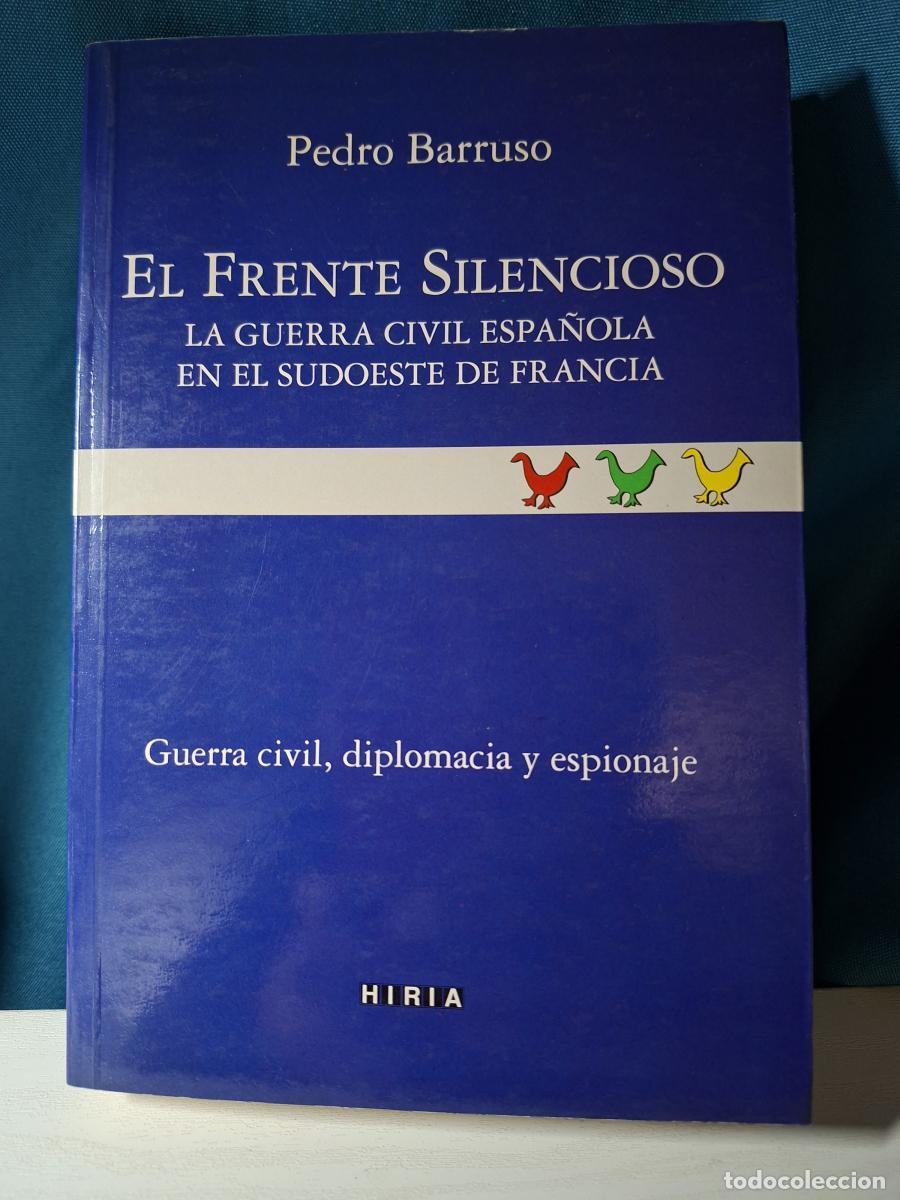 Libri di seconda mano: El frente silencioso. La guerra civil espa&ntilde;ola en el sudoeste de Francia (1936-1940) - Barruso Bar&eacute;s