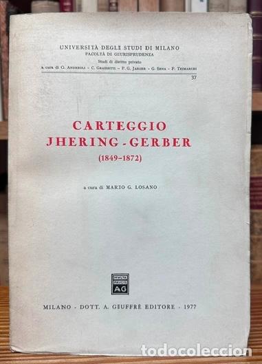 Libros: CARTEGGIO JHERING-GERBER (1849-1872) - LOSANO, Mario G.