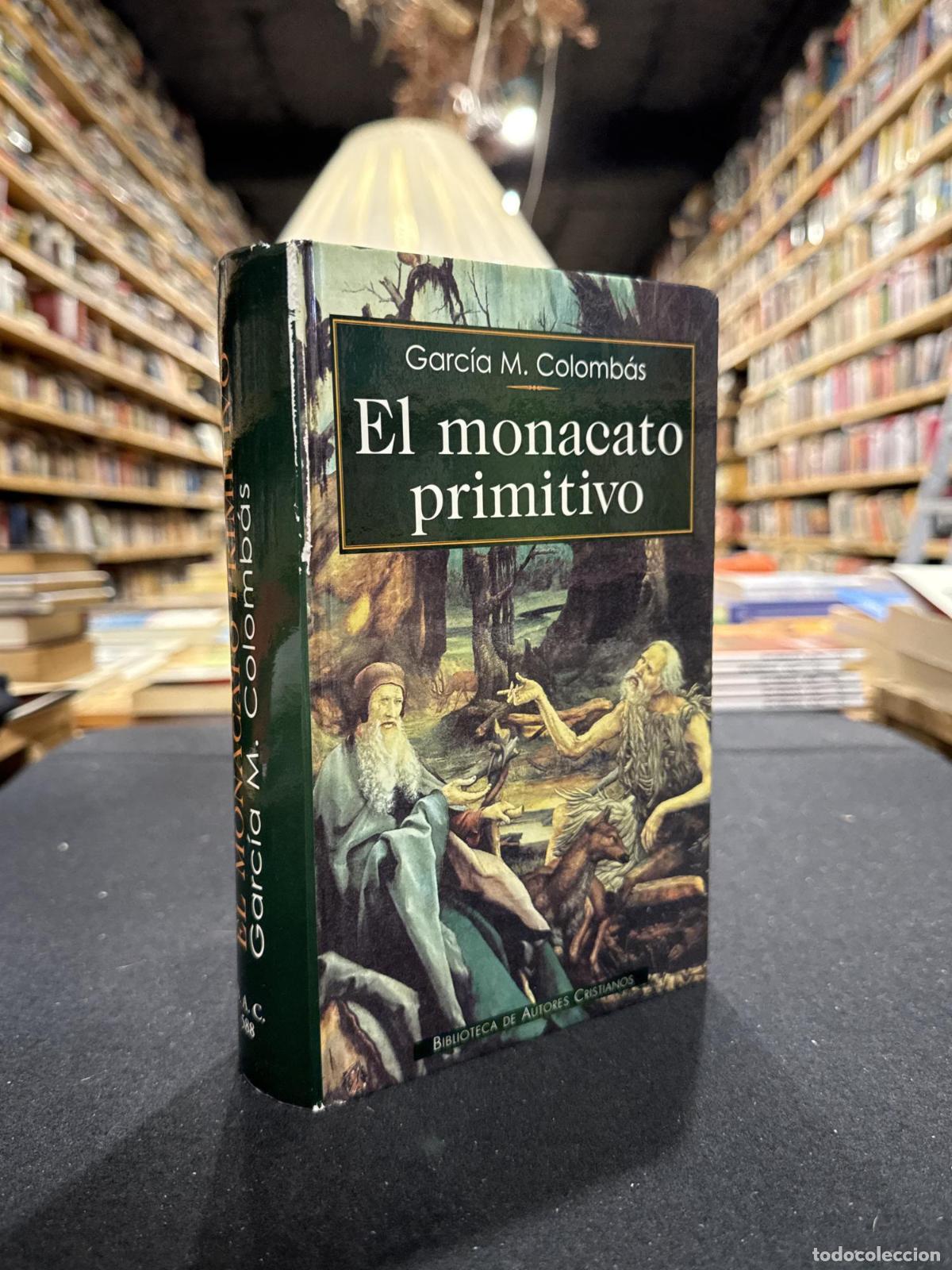 Libri di seconda mano: El monacato primitivo - Garc&iacute;a M. Colomb&aacute;s