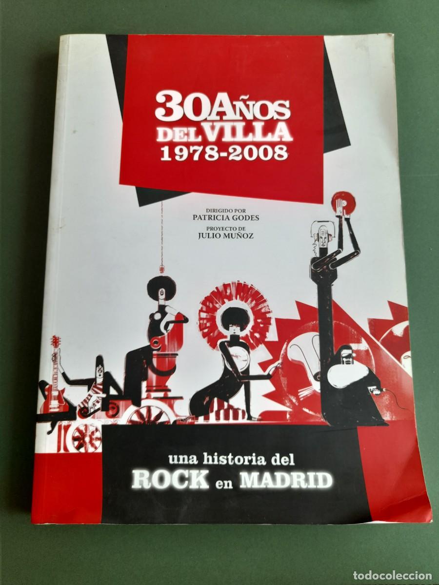 Libros: 30 a&ntilde;os del villa 1978-2008, una historia del rock en Madrid, con 2 CD's