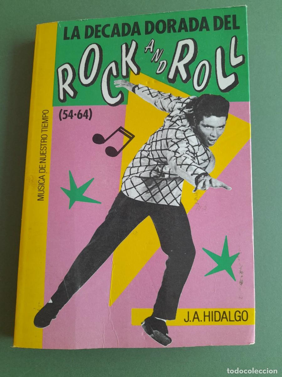 Libros: La d&eacute;cada dorada del rock and roll, j.a.hidalgo,edicomunicacion 1987