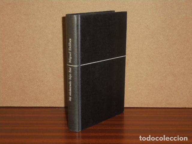 Libros: MI IDOLATRADO HIJO SIS&Iacute; - Delibes, Miguel