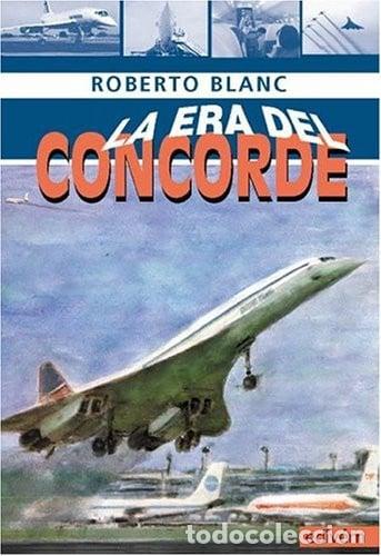 B&uuml;cher: La Era del Concorde (Spanish Edition) - Blanc, Roberto - Blanc, Roberto