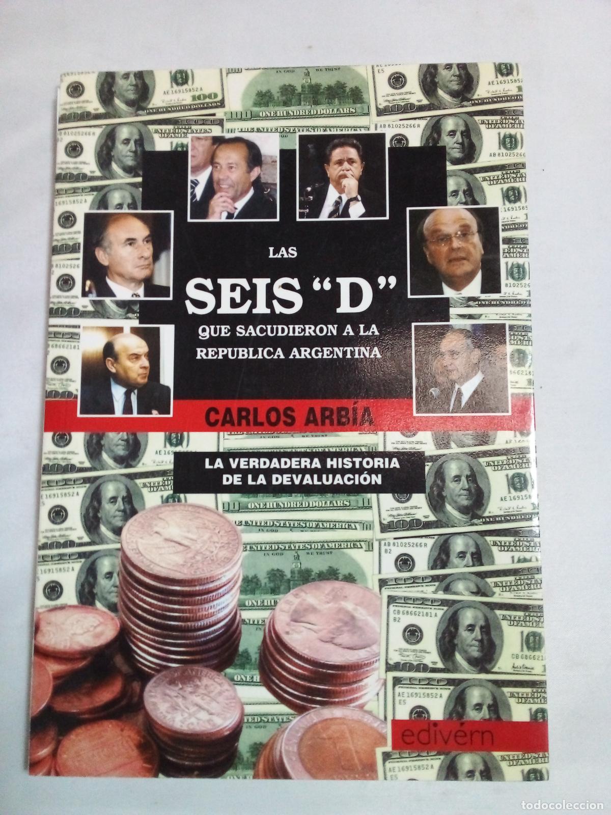 Libri di seconda mano: Las Seis D Que Sacudieron a la Republica Argentina (Spanish - Arbia, Carlos