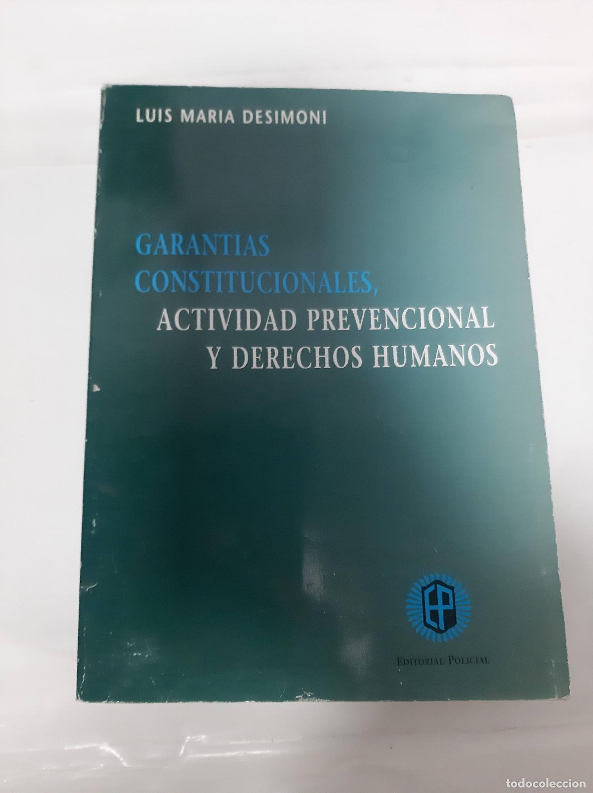 Libri di seconda mano: Garantias constitucionales actividad prevencional y derechos - Luis Maria Desimoni