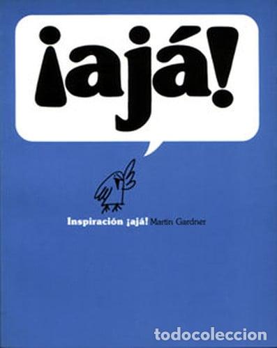Libri di seconda mano: &iacute;Aj&aacute;! inspiraci&oacute;n &iacute;Aj&aacute;! - Martin Gardner - Martin Gardner