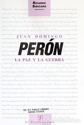Livres: Los nombres del poder : Juan Domingo Per&oacute;n. La paz y la guer - Sidicaro Ricardo