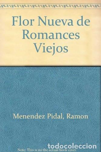 Livres: Flor nueva de romances viejos - Ram&oacute;n Men&eacute;ndez Pidal - Ram&oacute;n Men&eacute;ndez Pidal
