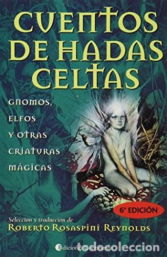 B&uuml;cher: Cuentos de hadas celtas gnomos, elfos y otras criaturas m&aacute;gi - Rosaspini Reynolds, Roberto