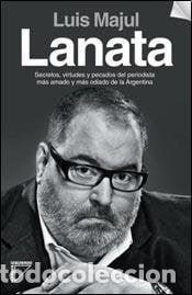 Livres: Lanata secretos, virtudes y pecados del m&aacute;s amado y m&aacute;s odia - Luis Majul