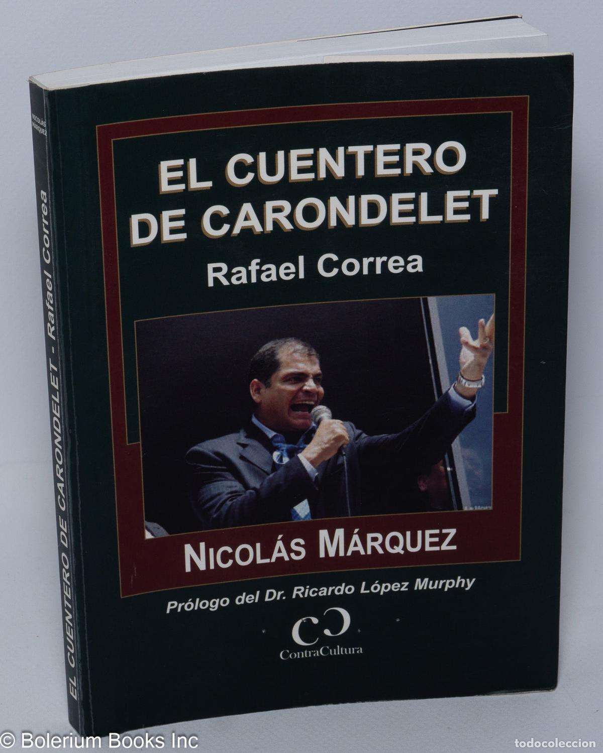 Libros: El cuentero de Carondelet Rafael Correa - Nicol&aacute;s M&aacute;rquez - Nicol&aacute;s M&aacute;rquez