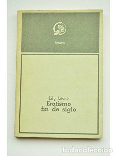 Libros: Erotismo fin de siglo - Litvak, Lily - Litvak, Lily