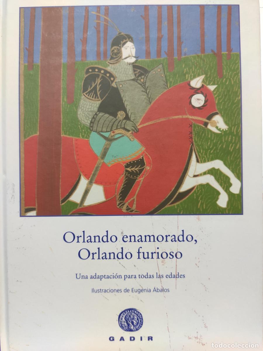 Libros: Orlando enamorado, Orlando furioso. - Matteo Mar&iacute;a Boiardo y Ludovico Ariosto
