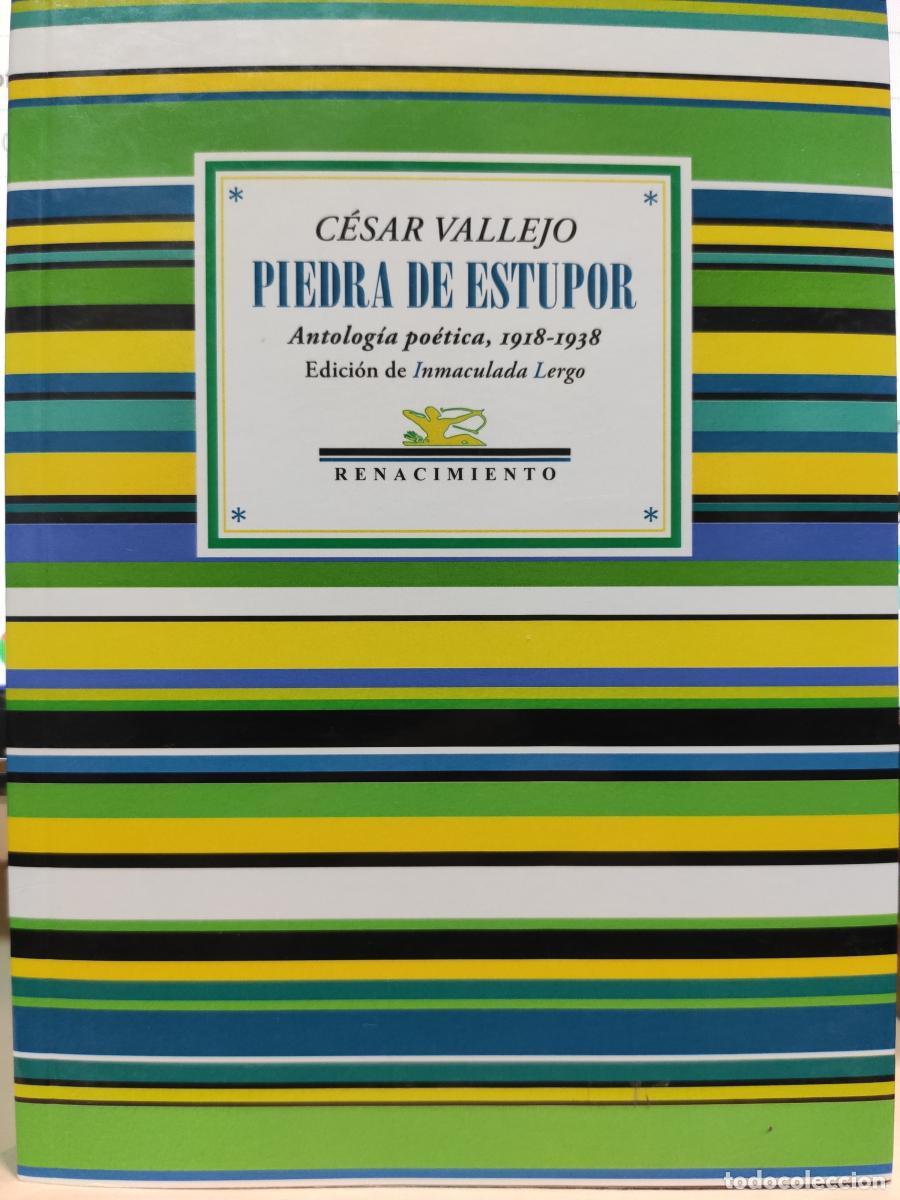 Libros: Piedra de estupor. Antolog&iacute;a po&eacute;tica, 1918-1938 - C&eacute;sar Vallejo