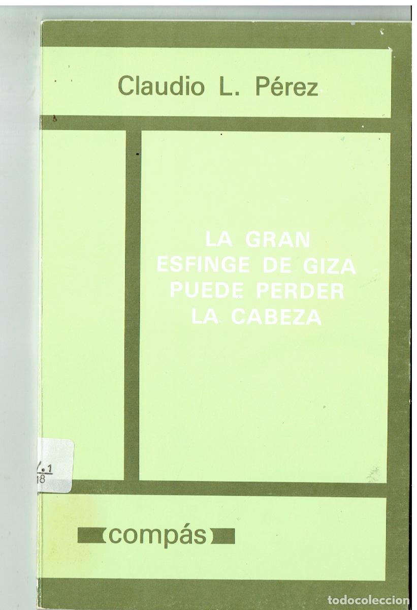 Libros: LA GRAN ESFINGE DE GIZA PUEDE PERDER LA CABEZA. CLAUDIA L. P&Eacute;REZ. COMPAS. SEVILLA, 1983. (P/C56)