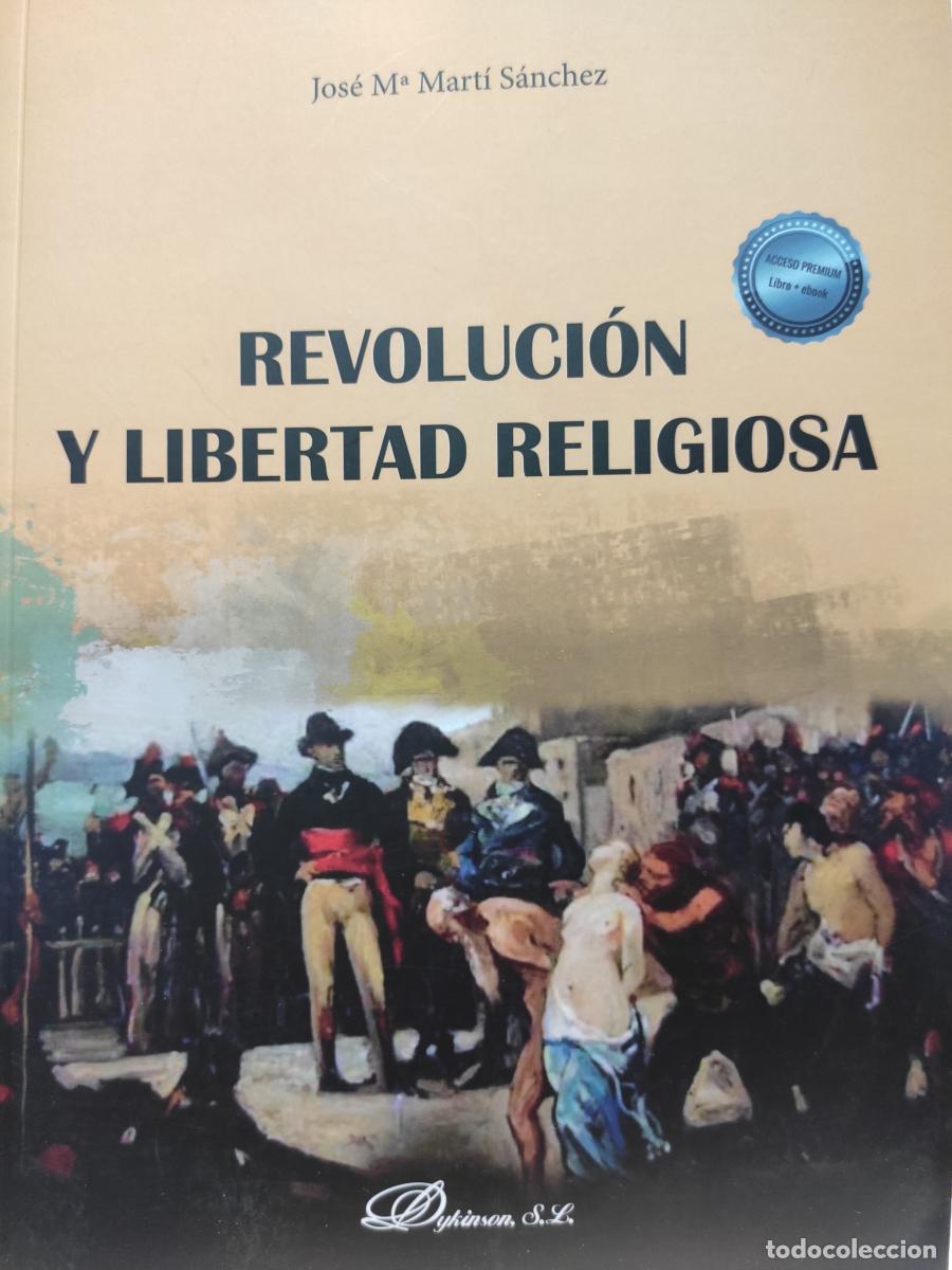 Libros: Revoluci&oacute;n y libertad religiosa - Jos&eacute; M&ordf; Mart&iacute; S&aacute;nchez