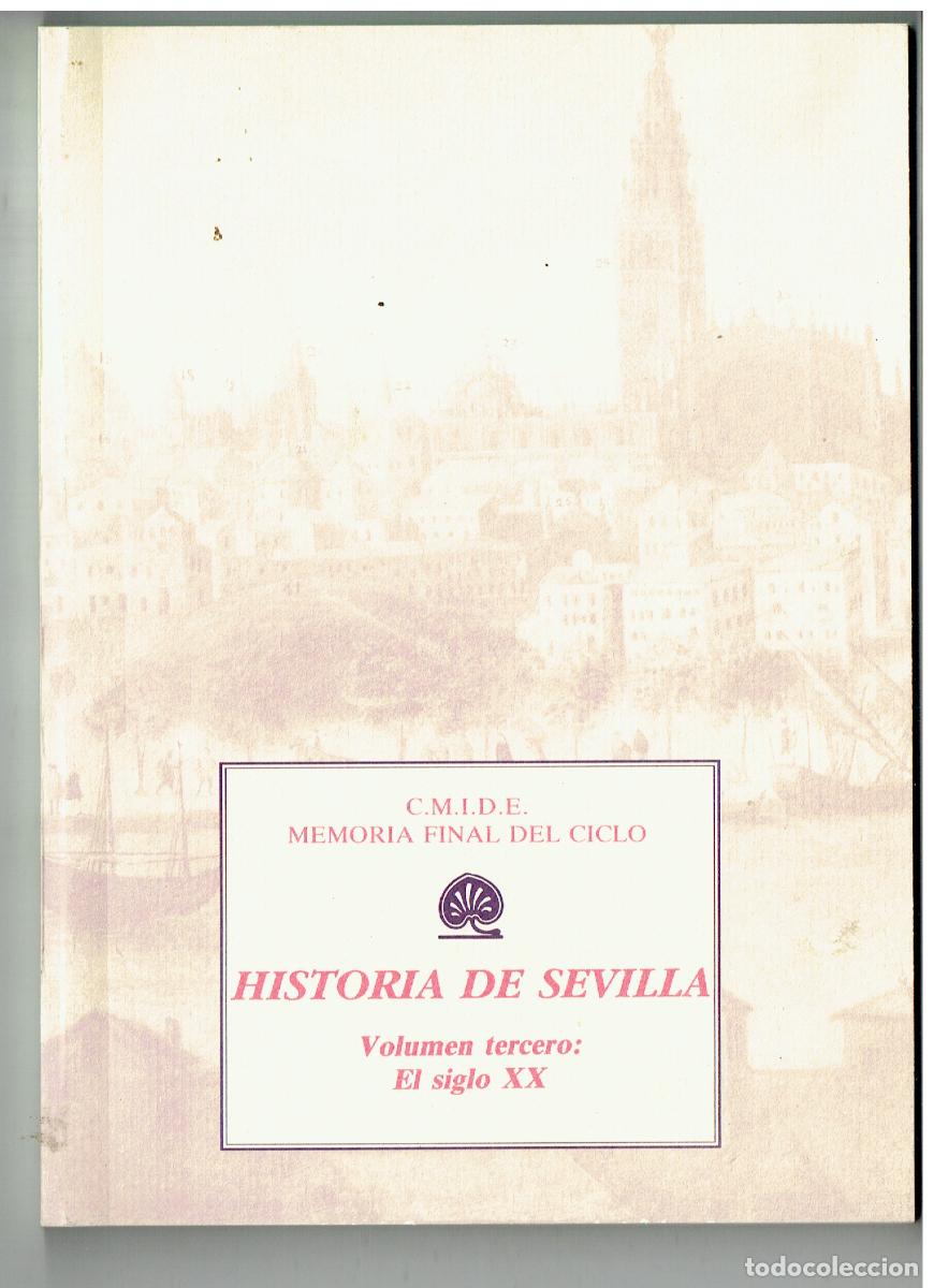 Libros: HISTORIA DE SEVILLA. VOLUMEN TERCERO: EL SIGLO XX. SEVILLA, 1992. (P/C56)