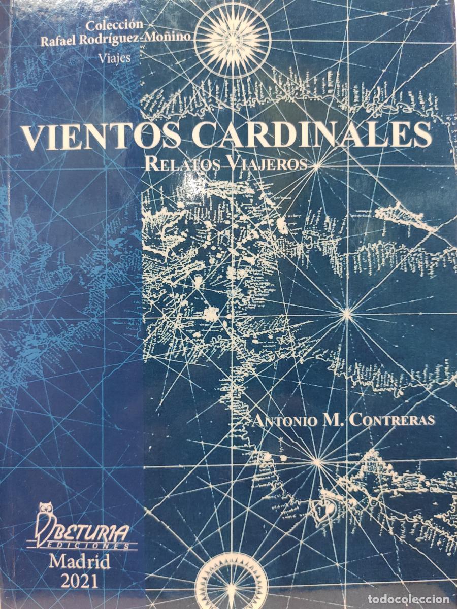 Libros: Vientos cardinales. Relatos viajeros. - Antonio M. Contreras.