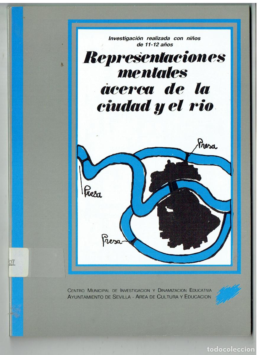Libros: REPRESENTACIONES MENTALES ACERCA DE LA CIUDAD Y EL RIO. AYUNTAMIENTO DE SEVILLA. 1987. (P/C56)
